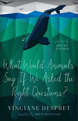 What Would Animals Say If We Asked the Right Questions? 1