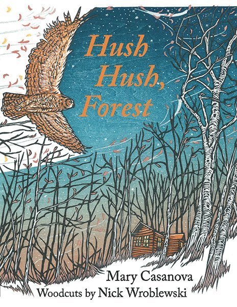 Mary Casanova - Hush Hush, Forest, Inbunden