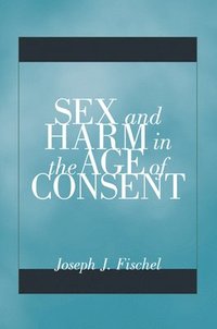 bokomslag Sex and Harm in the Age of Consent