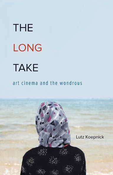Lutz Koepnick - Long Take, Häftad