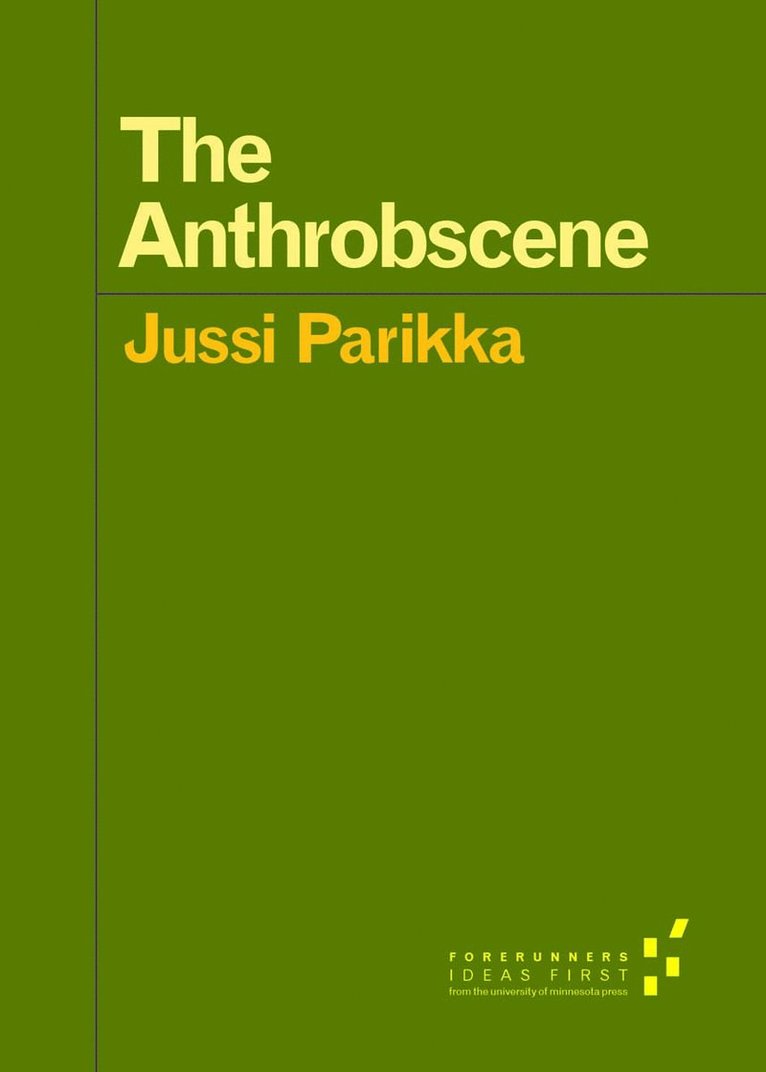 Jussi Parikka - Anthrobscene, Häftad
