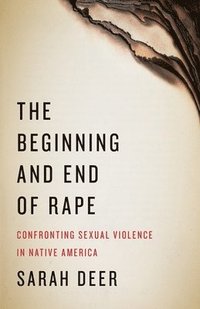 bokomslag The Beginning and End of Rape