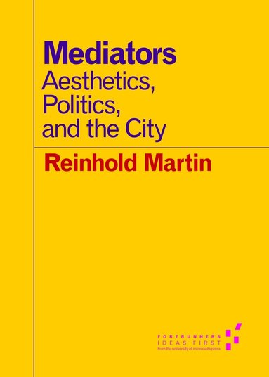Reinhold Martin - Mediators, Häftad