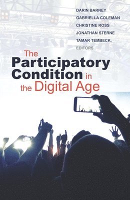 bokomslag The Participatory Condition in the Digital Age