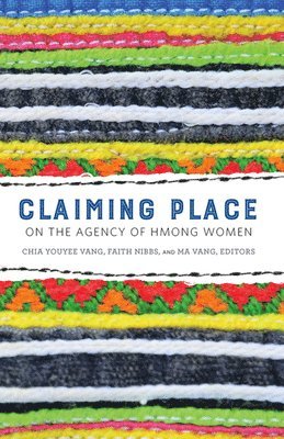 Chia Youyee Vang, Faith Nibbs, Ma Vang - Claiming Place, Häftad