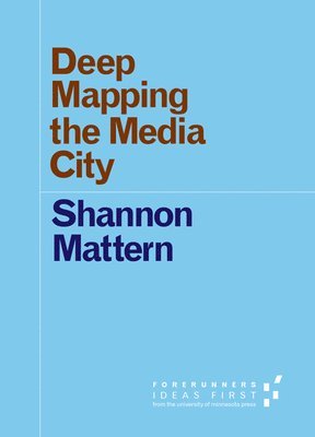 Deep Mapping the Media City 1