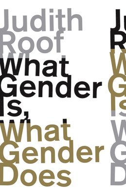 bokomslag What Gender Is, What Gender Does