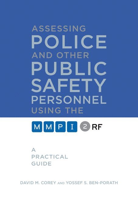 David M. Corey, Yossef S. Ben-Porath - Assessing Police and Other Public Safety Personnel Using the MMPI-2-RF, Inbunden