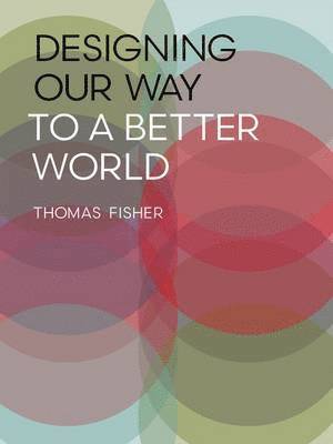 Designing Our Way to a Better World 1