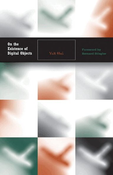 Yuk Hui - On the Existence of Digital Objects, Häftad