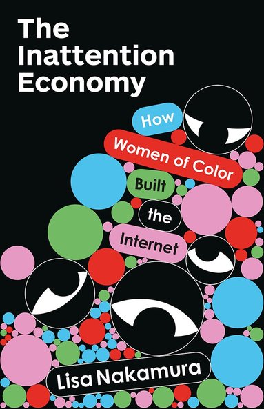 Lisa Nakamura - Inattention Economy, Häftad