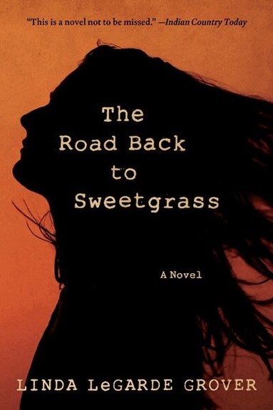 Linda LeGarde Grover - Road Back to Sweetgrass, Häftad