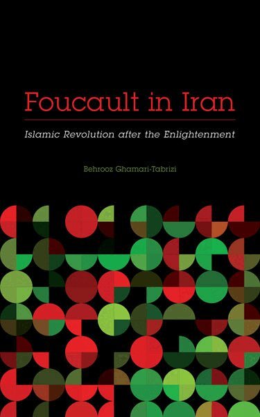 Behrooz Ghamari-Tabrizi - Foucault in Iran, Häftad