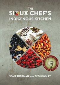 bokomslag The Sioux Chef's Indigenous Kitchen