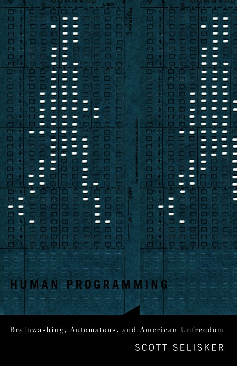 Scott Selisker - Human Programming, Inbunden