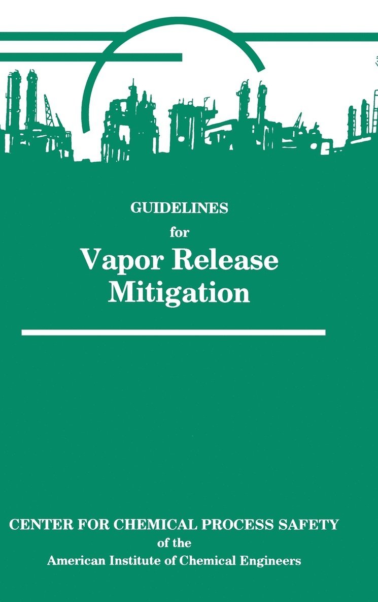 Richard W. Prugh, Robert W. Johnson, CCPS, Richard W Prugh, Robert W Johnson - Guidelines for Vapor Release Mitigation, Inbunden