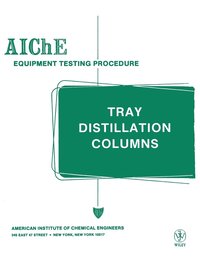 bokomslag AIChE Equipment Testing Procedure - Tray Distillation Columns