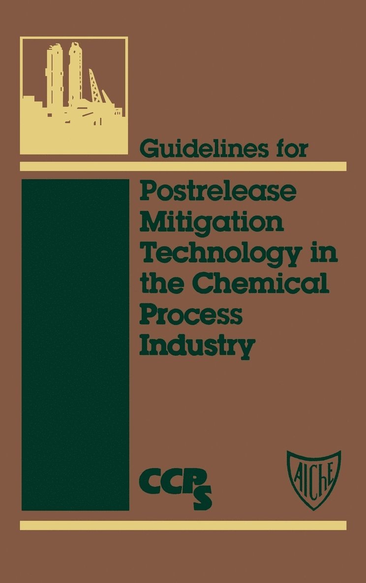 Guidelines for Postrelease Mitigation Technology in the Chemical Process Industry 1