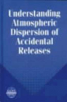 Understanding Atmospheric Dispersion of Accidental Releases 1