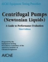 bokomslag AIChE Equipment Testing Procedure - Centrifugal Pumps (Newtonian Liquids)