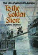 bokomslag To the Golden Shore: The Life of Adoniram Judson