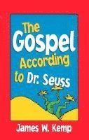 bokomslag Gospel According to Dr. Seuss: Snitches, Sneeches, and Other Creachas
