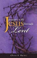 Glenn E. Porter Sr - Journey with Jesus Through Lent, Häftad