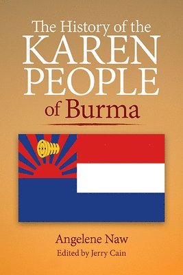 bokomslag The History of the Karen People of Burma