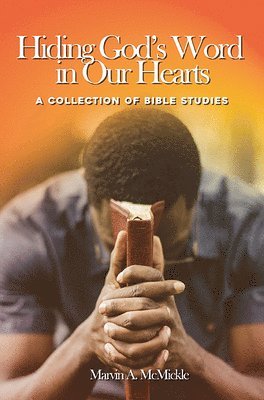 Marvin McMickle - Hiding God's Word in Our Hearts: A Collection of Bible Studies, Häftad