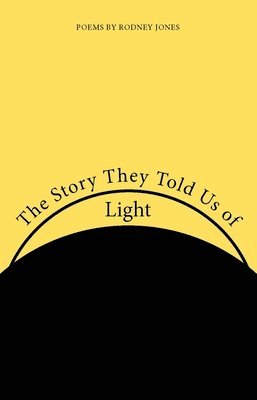 The Story They Told Us of Light 1