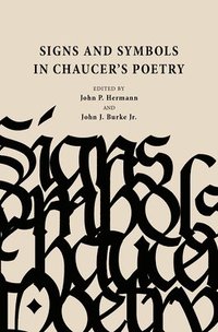 bokomslag Signs and Symbols in Chaucers Poetry