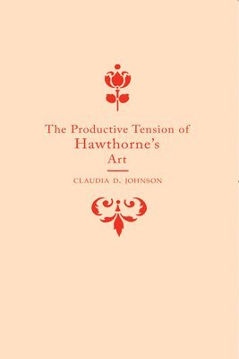 bokomslag Productive Tension Of Hawthorne's Art