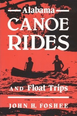 bokomslag Alabama Canoe Rides and Float Trips