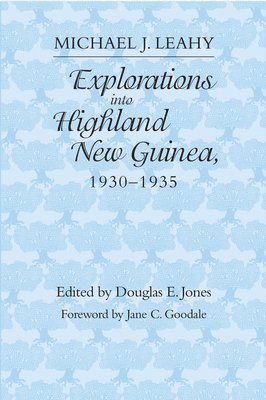 Explorations into Highland New Guinea, 1930-35 1