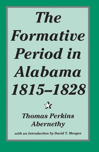 bokomslag Formative Period in Alabama, 1815-28