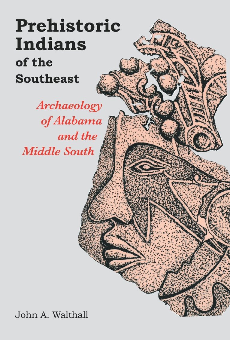 John A. Walthall, John a. Walthall, John A Walthall - Prehistoric Indians of the South East, Häftad