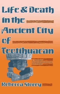 bokomslag Life and Death in the Ancient City of Teotihuacan