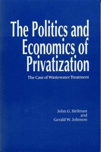 bokomslag The Politics and Economics of Privitization