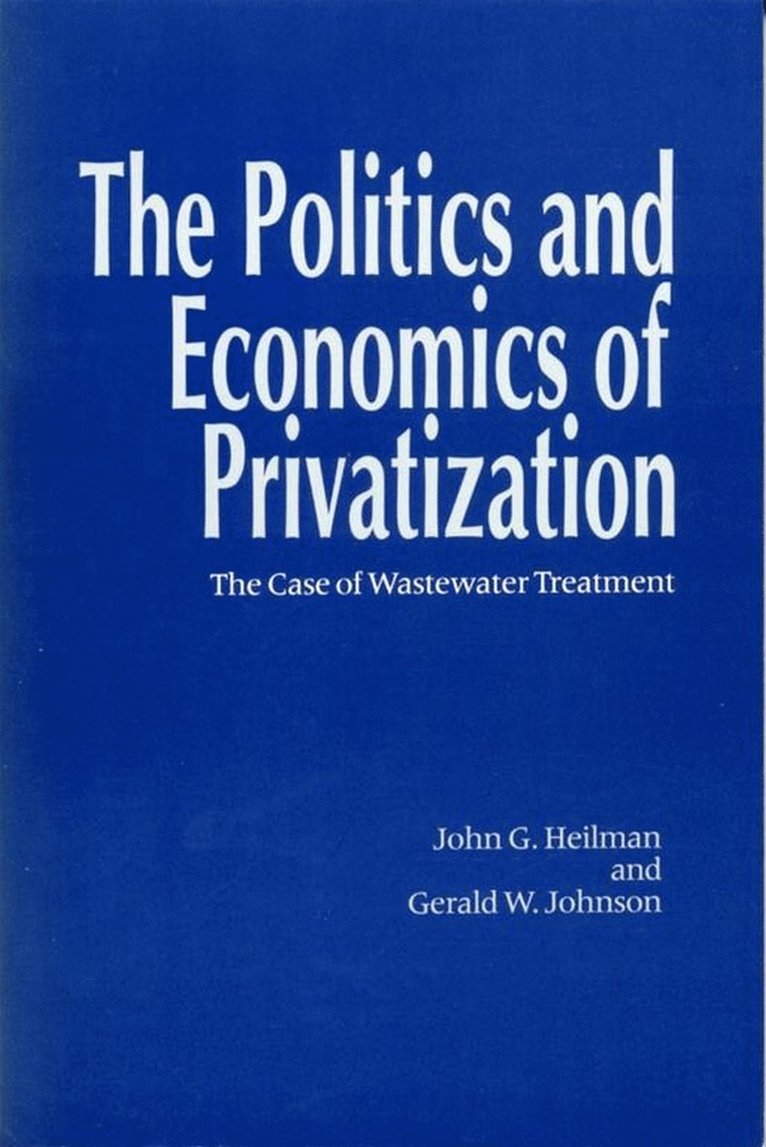 John Heilman, Gerald Johnson - Politics and Economics of Privitization, Häftad