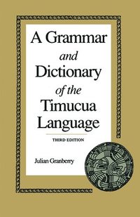 bokomslag A Grammar and Dictionary of the Timucua Language