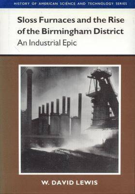 Sloss Furnaces and the Rise of the Birmingham District 1