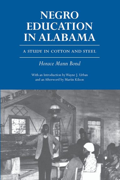 Horace Mann Bond - Negro Education in Alabama, Inbunden