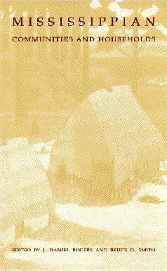 J. Daniel Rogers, Bruce D. Smith - Mississippian Communities and Households, Häftad