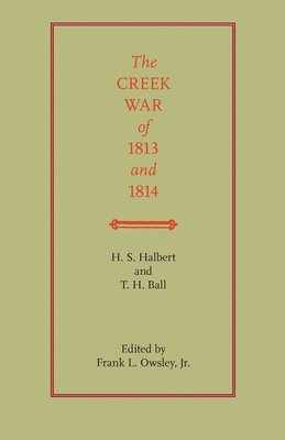 The Creek War of 1813 and 1814 1