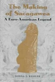 bokomslag The Making of Sacagawea: A Euro-American Legend