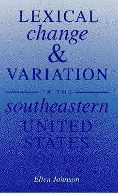 bokomslag Lexical Change and Variation in the Southeastern United States, 1930-90