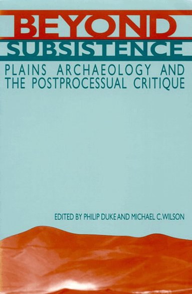 Philip Duke, Michael C. Wilson - Beyond Subsistence, Häftad