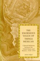 Enormous Vogue of Things Mexican