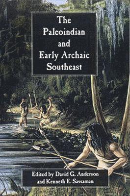 bokomslag The Paleoindian and Early Archaic Southeast