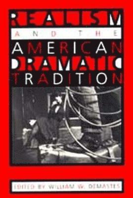Realism and the American Dramatic Tradition